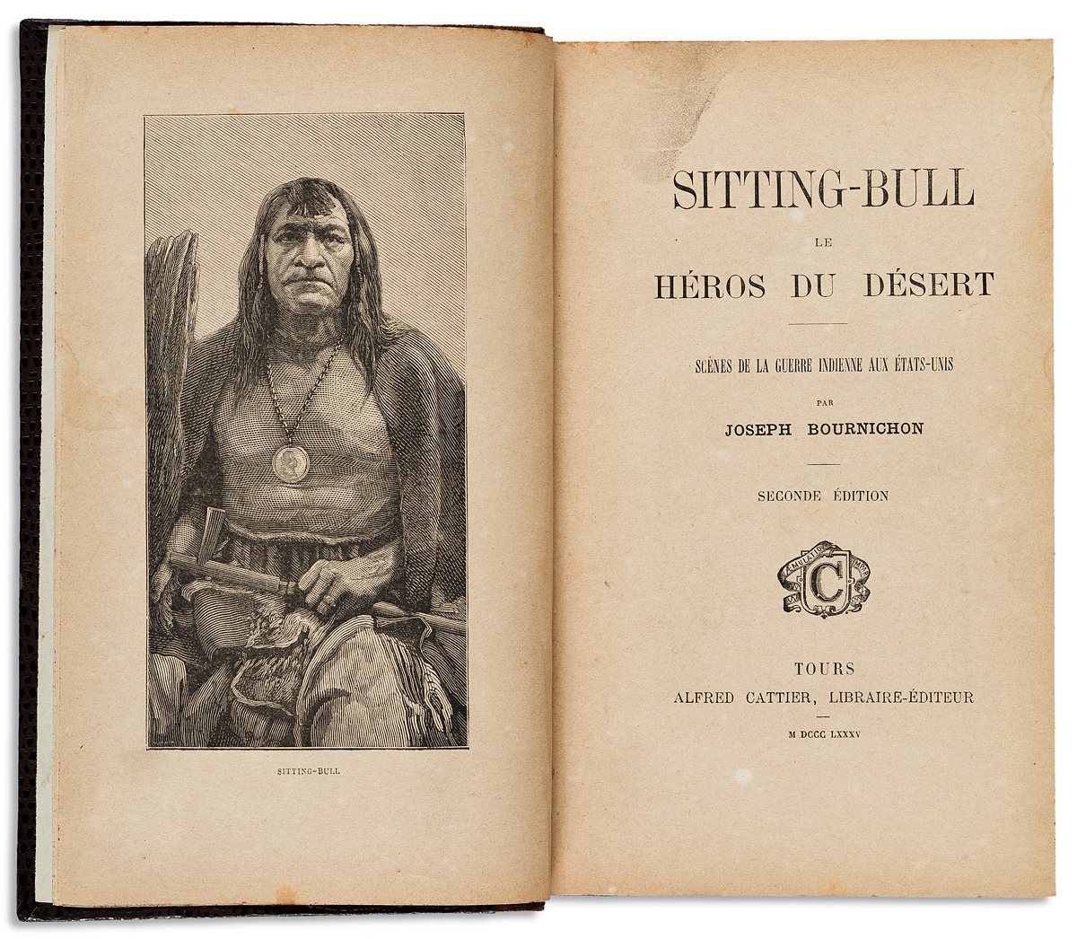 (AMERICAN INDIANS.) Joseph Bournichon. Sitting-Bull, le héros du désert: Scènes de la guerre Indienne aux Étas-Unis.